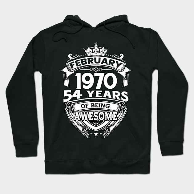 February 1970 54 Years Of Being Awesome 54th Birthday Hoodie by D'porter